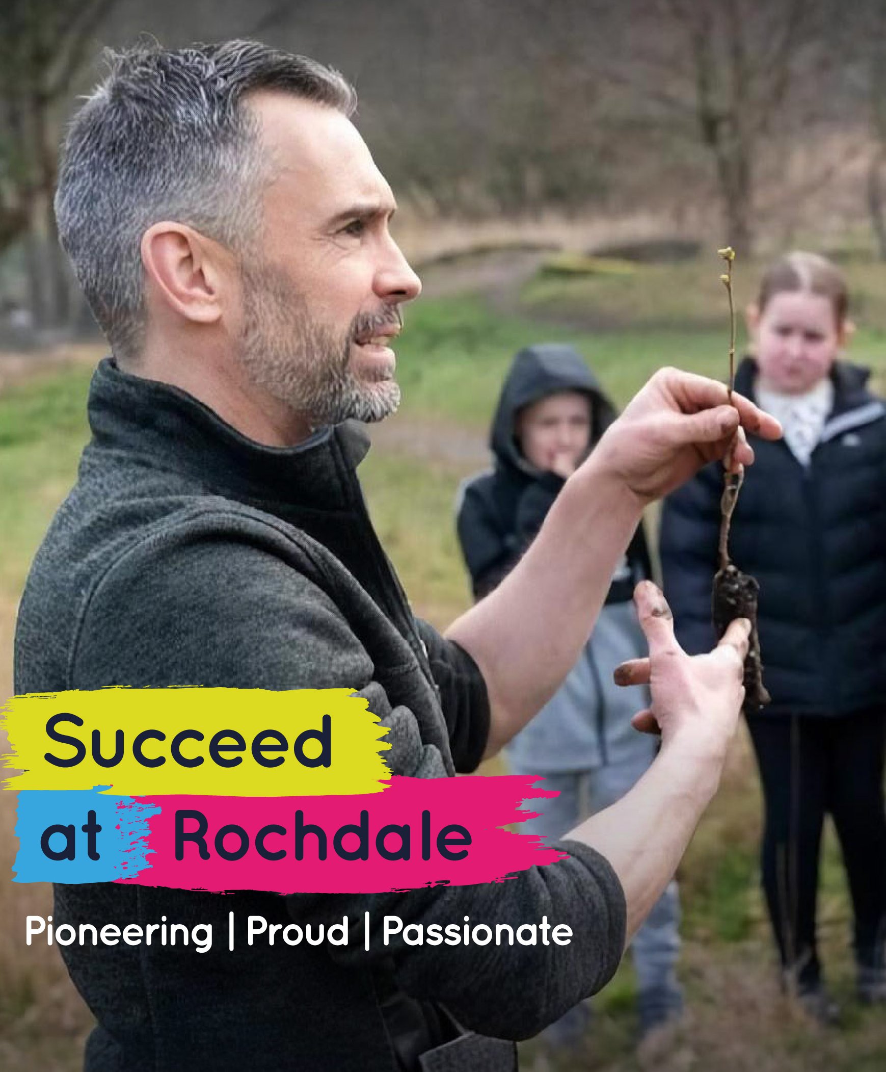 A man holds a sapling, teaching two children outdoors with the text "Succeed at Rochdale" and "Pioneering